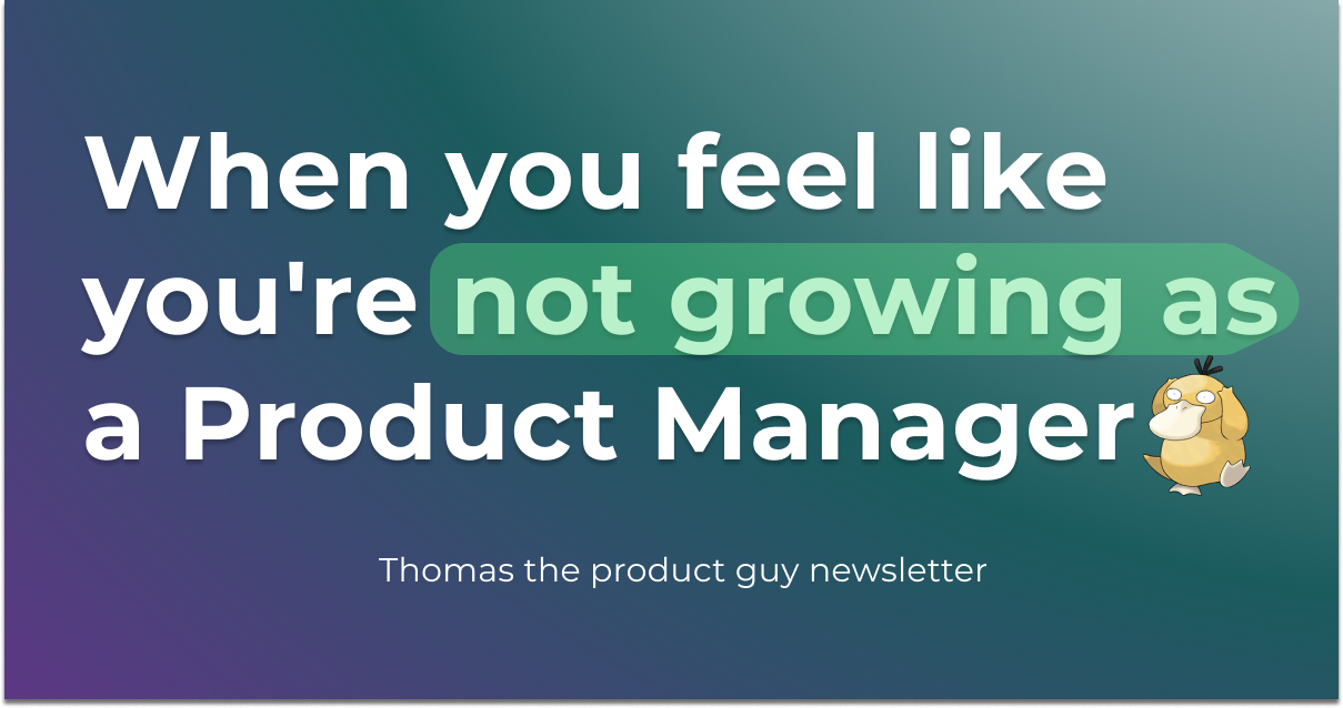 #35 - When you feel like you're not growing as a Product Manager